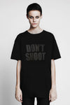 DON&#39;T SHOOT TEE